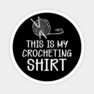 Crochet - This is my crocheting shirt w Magnet